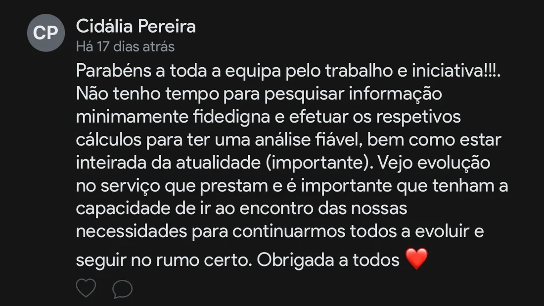 Cidália Pereira, na comunidade: não tenho tempo para pesquisar informação minimamente fidedigna e efetuar os respetivos cálculos para ter uma análise fiável, bem como estar inteirada da atualidade. Vejo evolução no serviço que prestam.