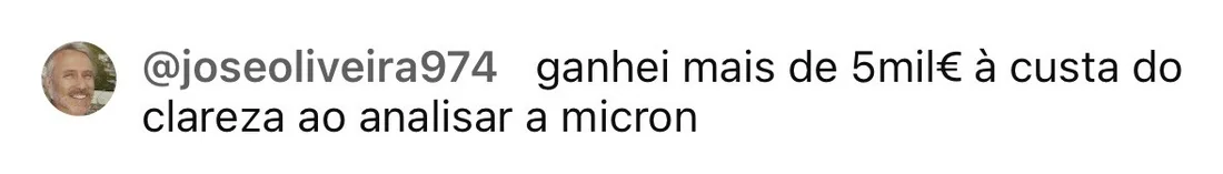 joseoliveira974, no Instagram: ganhei mais de 5 mil euros à custa do Clareza ao analisar a Micron.
