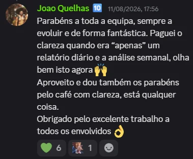 Joao Quelhas, na comunidade: parabéns a toda a equipa, sempre a evoluir e de forma fantástica. Paguei o clareza quando era apenas um relatório diário e a análise semanal, olha bem isto agora.