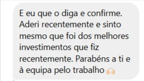Mensagem privada de um membro: aderi recentemente e sinto mesmo que foi dos melhores investimentos que fiz recentemente. Parabéns a ti e à equipa pelo trabalho.